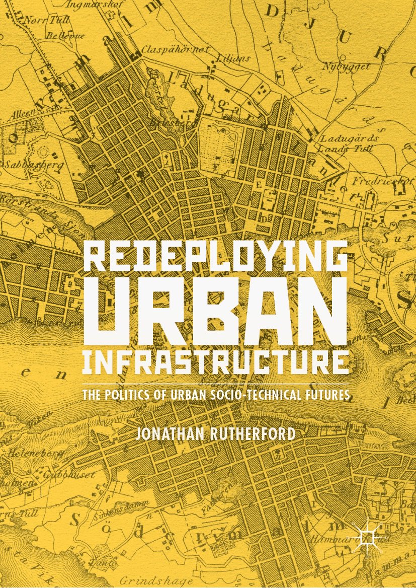 Redeploying urban infrastructure : The politics of urban socio ...