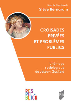Croisades privées et problèmes publics. L’héritage sociologique de Joseph Gusfield