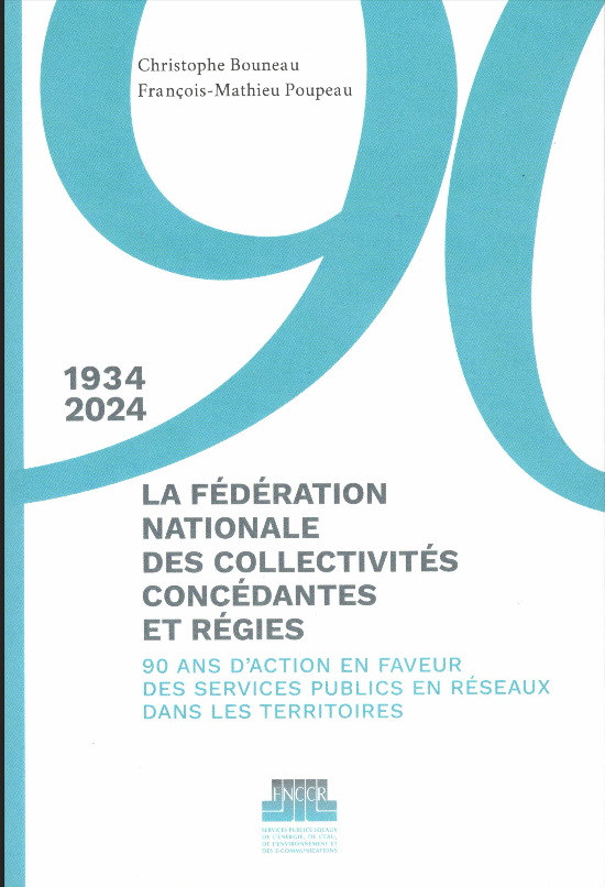 Couverture de Histoire de la FNCCR (1934-2024) : 90 ans d’action en faveur des services publics en réseaux dans les territoires