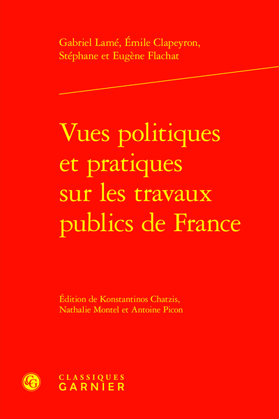 Vues politiques et pratiques sur les travaux publics de France, de Gabriel Lamé, Émile Clapeyron, Stéphane et Eugène Flachat