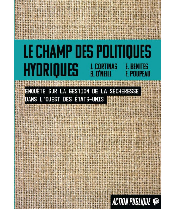 Le champ des politiques hydriques : enquête sur la gestion de la sécheresse dans l’ouest des États-Unis