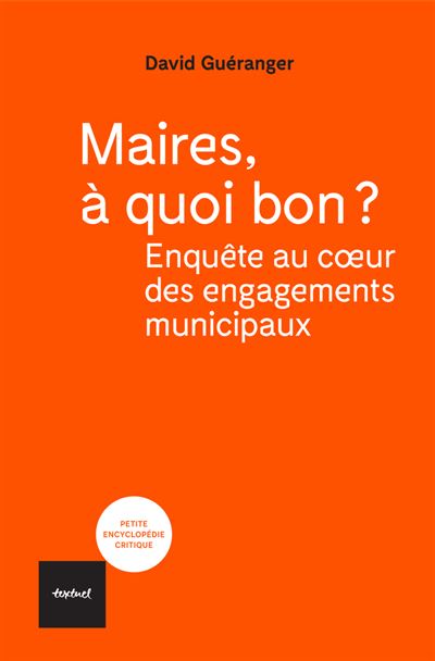 Couverture Maires, à quoi bon ? David Gueranger