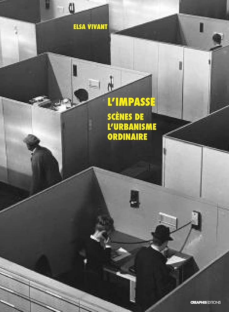 L’impasse. Scènes de l’urbanisme ordinaire