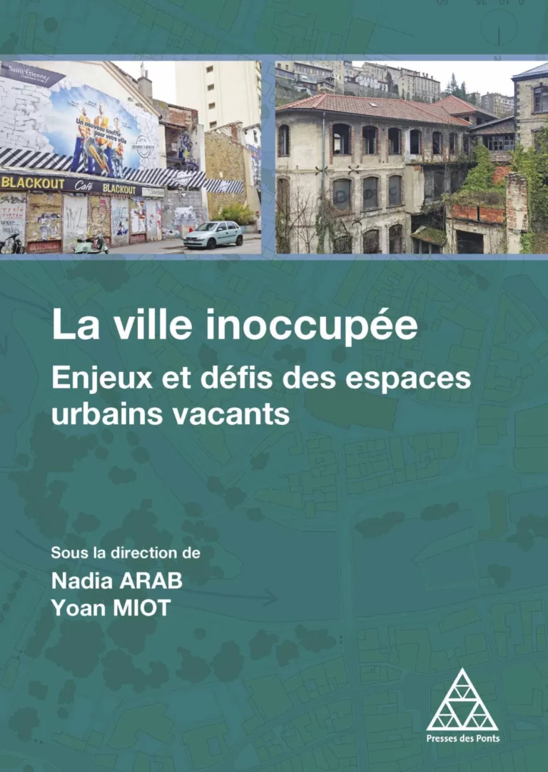 La ville inoccupée. Enjeux et défis des espaces urbains vacants