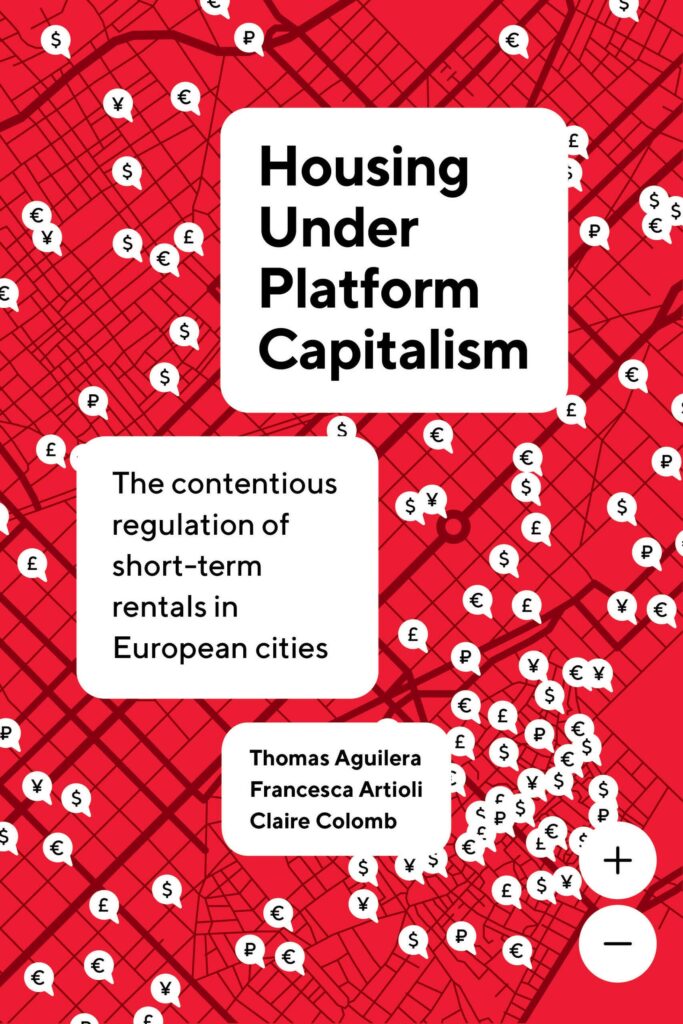 ouvrage Housing under Platform Capitalism: The Contentious Regulation of Short-Term Rentals in European Cities (University of California Press, 2025)