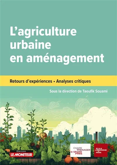 L'agriculture urbaine en aménagement - Taoufik Souami