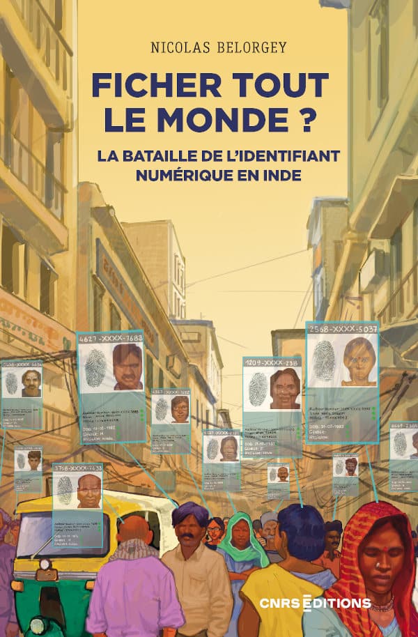 Ficher tout le monde ?
La bataille de l’identifiant numérique en Inde