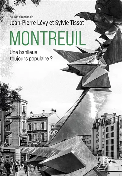 Montreuil, une banlieue toujours populaire - Ouvrage de Jean-Pierre Levy